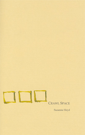Crawl Space by Suzanne Heyd